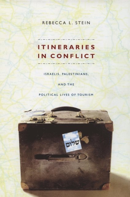 Rebecca L. Stein - Itineraries in Conflict, E-bok