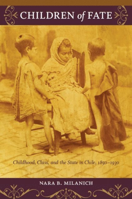 Nara B. Milanich - Children of Fate, E-bok