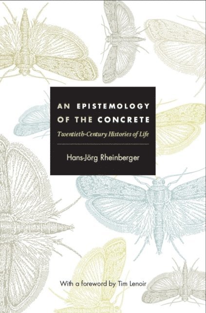 Hans-Jorg Rheinberger - Epistemology of the Concrete, E-bok