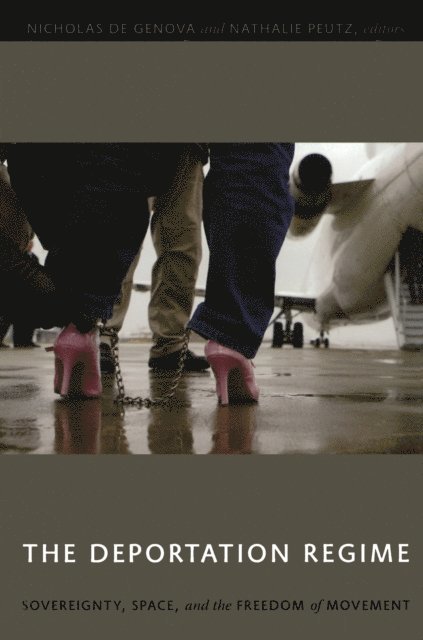 Nathalie Peutz, Nicholas De Genova - Deportation Regime, E-bok
