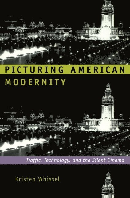 Kristen Whissel - Picturing American Modernity, E-bok