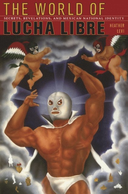 Heather Levi - World of Lucha Libre, E-bok