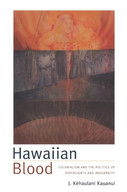 J. Kehaulani Kauanui - Hawaiian Blood, E-bok