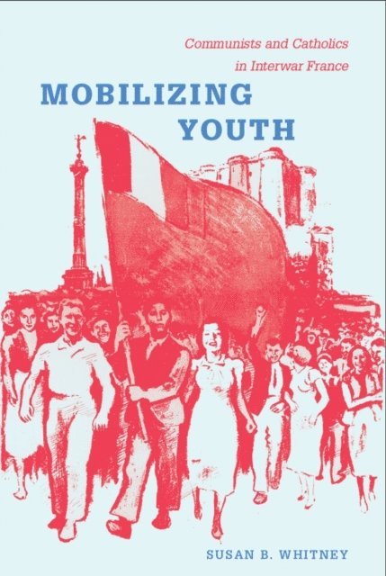 Susan Whitney - Mobilizing Youth, E-bok. Tillgänglighet: Lägg i varukorg