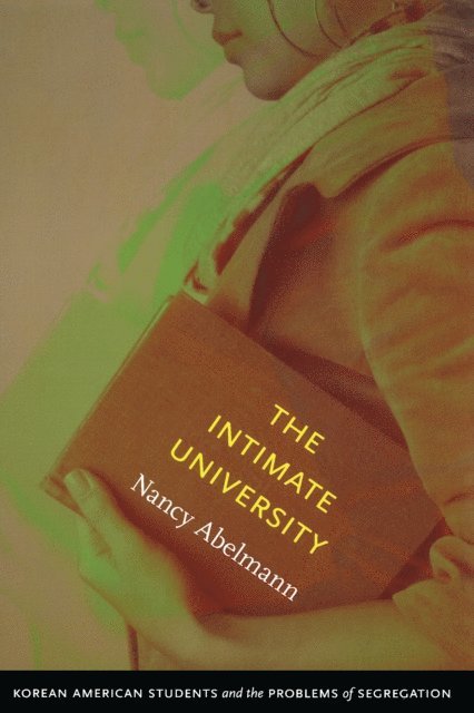 Nancy Abelmann - Intimate University, E-bok