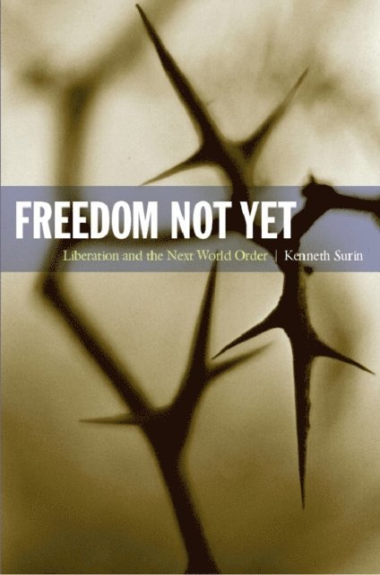 Kenneth Surin - Freedom Not Yet, E-bok