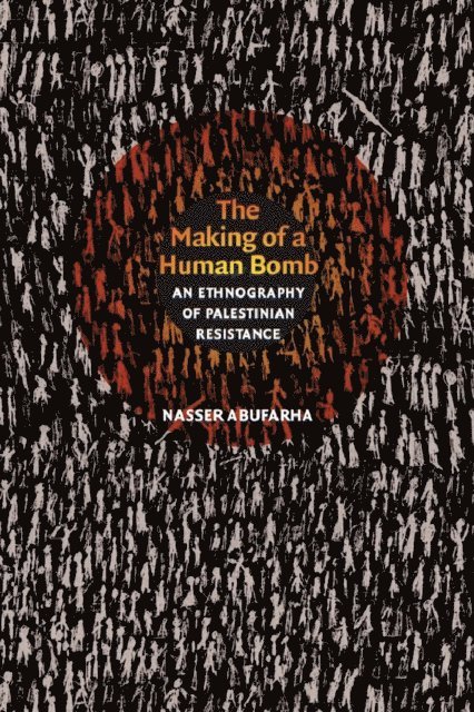 Nasser Abufarha - Making of a Human Bomb, E-bok