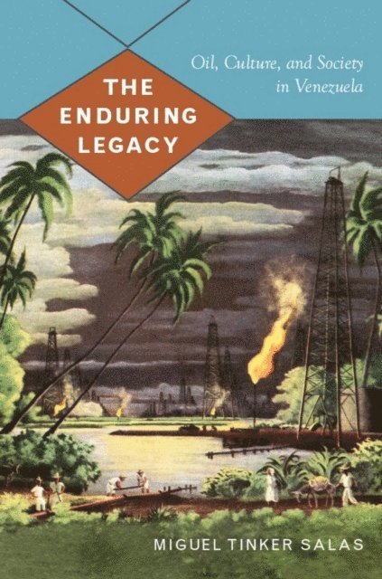 Miguel Tinker Salas - Enduring Legacy, E-bok