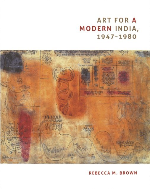 Rebecca M. Brown - Art for a Modern India, 1947-1980, E-bok