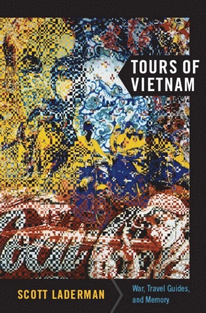 Scott Laderman - Tours of Vietnam, E-bok