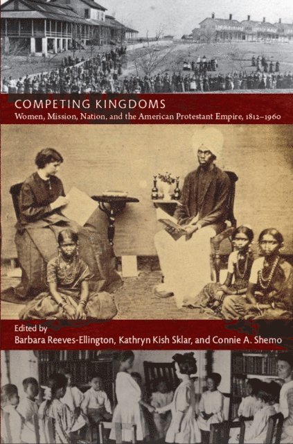 Connie A. Shemo, Kathryn Kish Sklar, Barbara Reeves-Ellington - Competing Kingdoms, E-bok