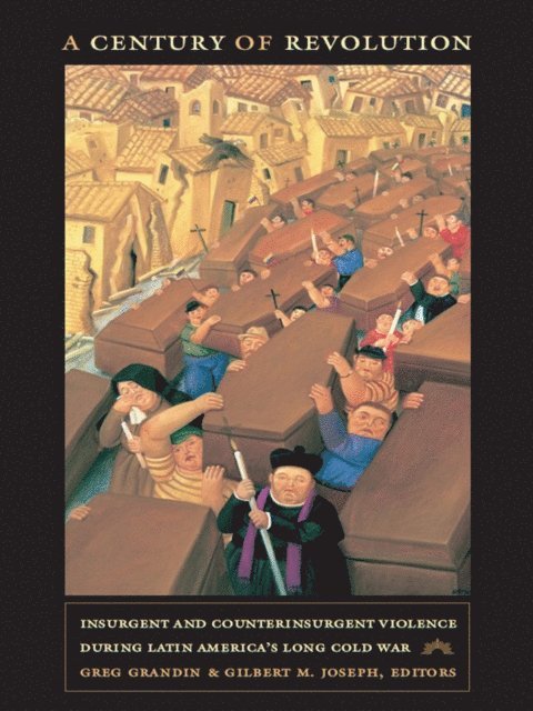 Greg Grandin, Gilbert M. Joseph - Century of Revolution, E-bok
