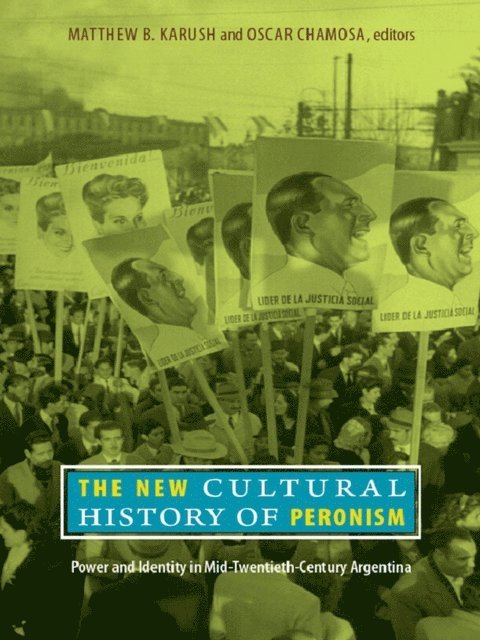 Oscar Chamosa, Matthew B. Karush - New Cultural History of Peronism, E-bok. Tillgänglighet: Lägg i varukorg