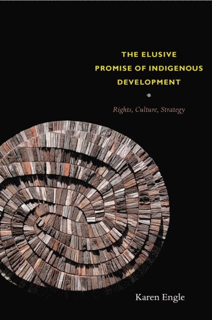 Karen Engle - Elusive Promise of Indigenous Development, E-bok
