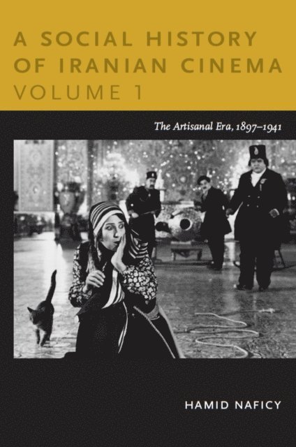Hamid Naficy - Social History of Iranian Cinema, Volume 1, E-bok