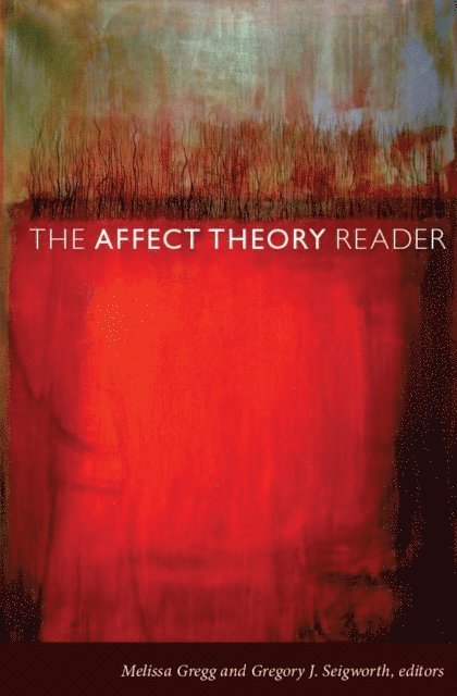 Gregory J. Seigworth, Melissa Gregg - Affect Theory Reader, E-bok