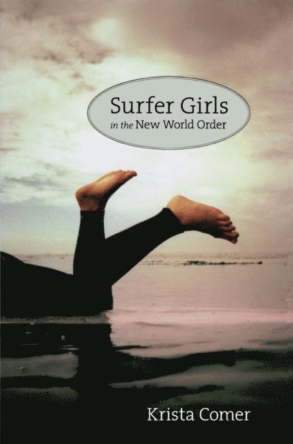 Krista Comer - Surfer Girls in the New World Order, E-bok