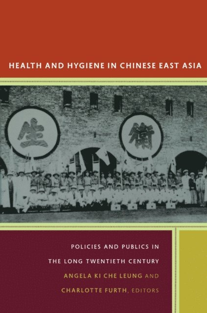 Angela Ki Che Leung, Charlotte Furth - Health and Hygiene in Chinese East Asia, E-bok