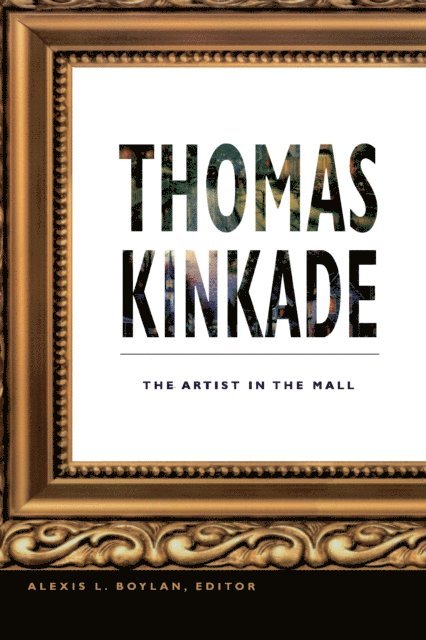 Alexis L. Boylan - Thomas Kinkade, E-bok
