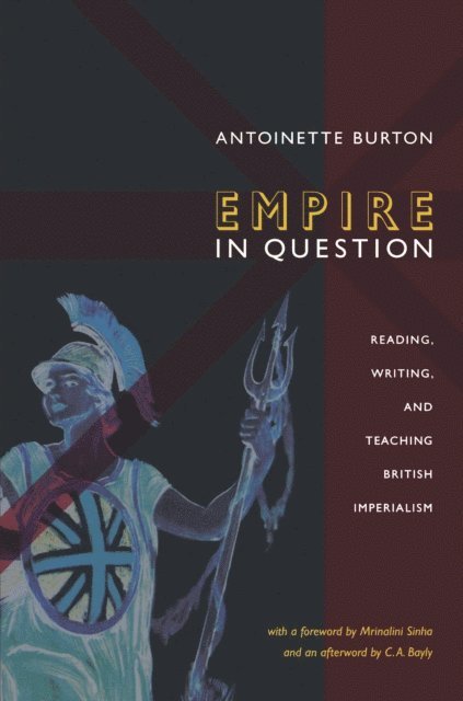 Antoinette Burton - Empire in Question, E-bok