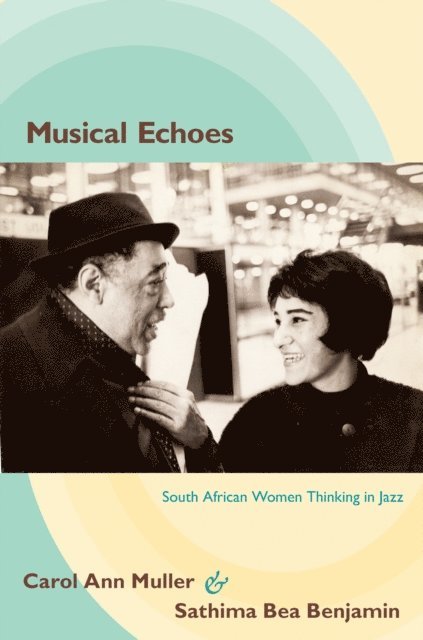 Sathima Bea Benjamin, Carol Ann Muller - Musical Echoes, E-bok