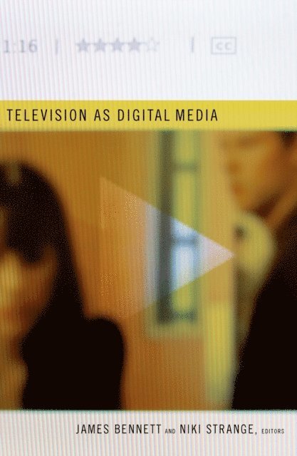 Niki Strange, James Bennett - Television as Digital Media, E-bok