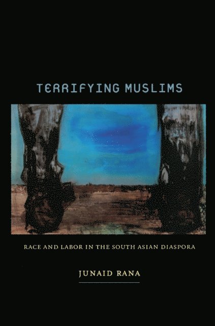 Junaid Rana - Terrifying Muslims, E-bok