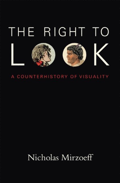Nicholas Mirzoeff - Right to Look, E-bok