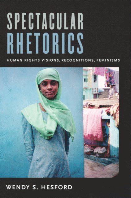 Wendy Hesford - Spectacular Rhetorics, E-bok