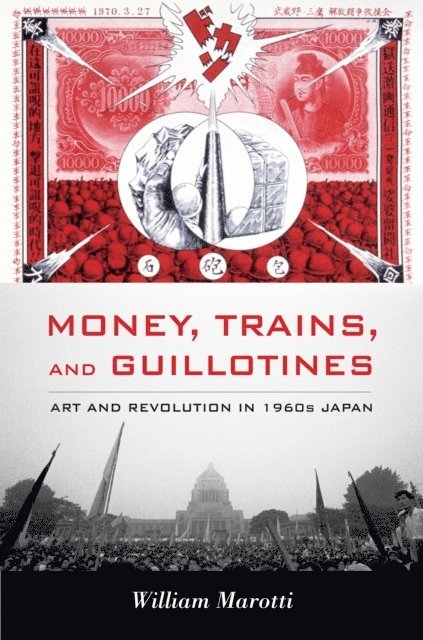 William Marotti - Money, Trains, and Guillotines, E-bok