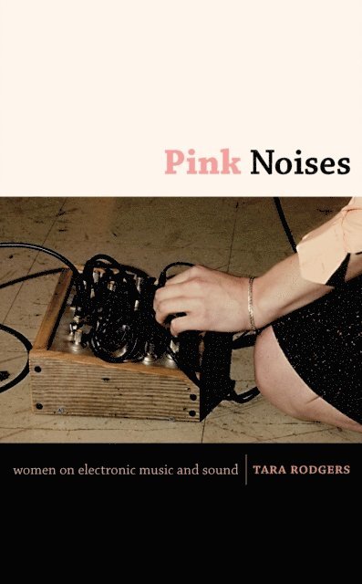 Tara Rodgers - Pink Noises, E-bok