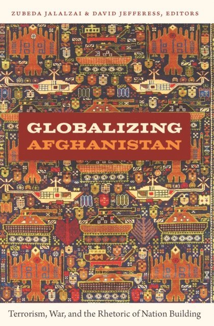 David Jefferess, Zubeda Jalalzai - Globalizing Afghanistan, E-bok
