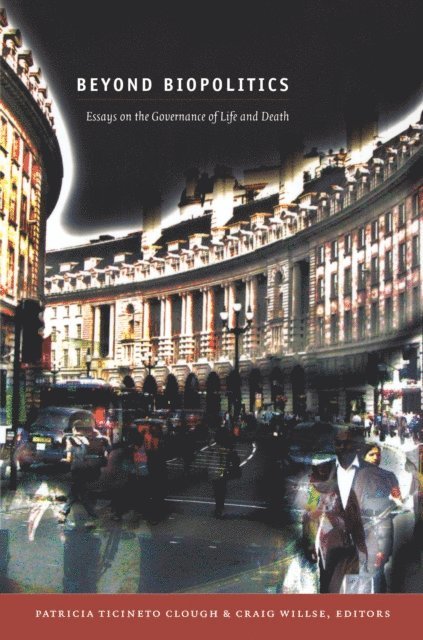 Craig Willse, Patricia Ticineto Clough - Beyond Biopolitics, E-bok