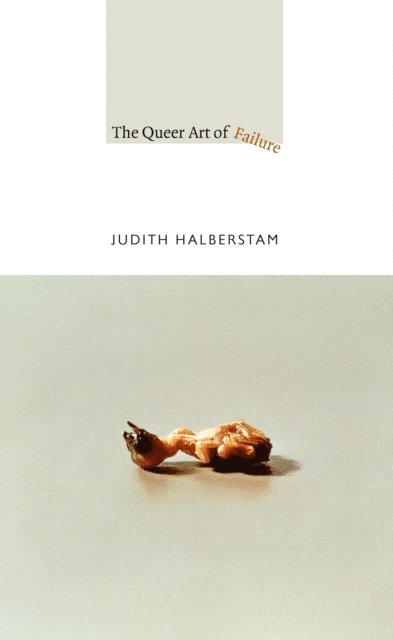 Jack Halberstam - Queer Art of Failure, E-bok