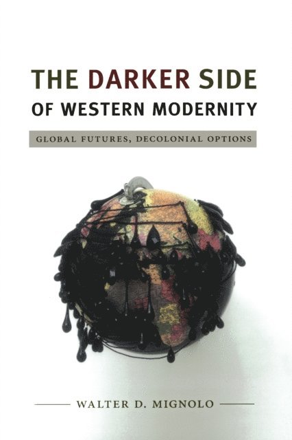 Walter D. Mignolo - Darker Side of Western Modernity, E-bok