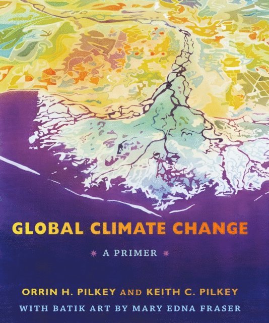 Mary Edna Fraser, Keith C. Pilkey, Orrin H. Pilkey - Global Climate Change, E-bok