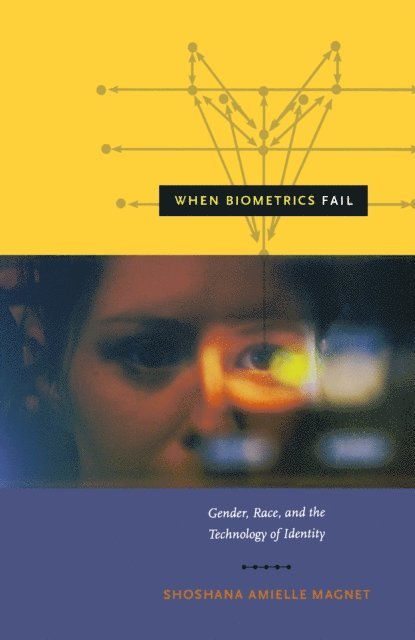 Shoshana Amielle Magnet - When Biometrics Fail, E-bok