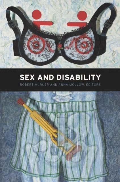 Anna Mollow, Robert McRuer - Sex and Disability, E-bok