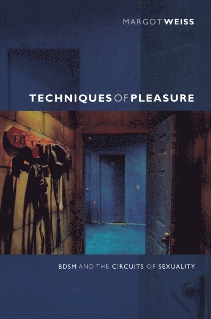 Margot Weiss - Techniques of Pleasure, E-bok