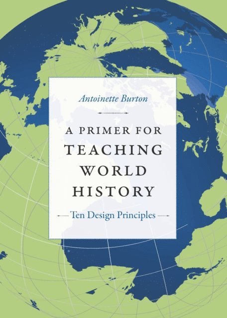 Antoinette Burton - Primer for Teaching World History, E-bok