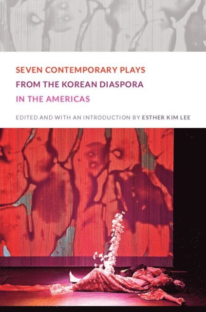 Esther Kim Lee - Seven Contemporary Plays from the Korean Diaspora in the Americas, E-bok