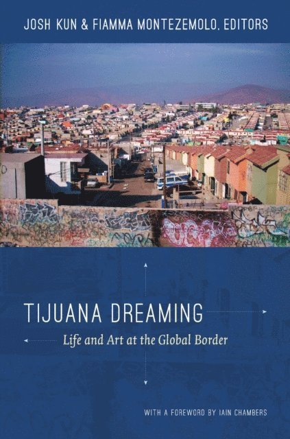 Fiamma Montezemolo, Josh Kun - Tijuana Dreaming, E-bok