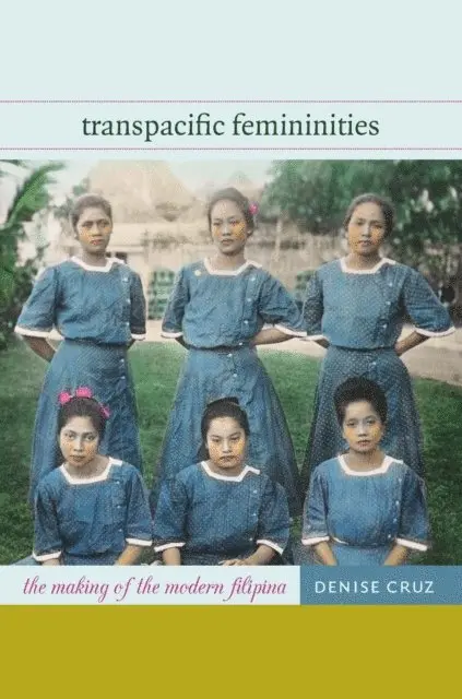 Denise Cruz - Transpacific Femininities, E-bok. Tillgänglighet: Lägg i varukorg