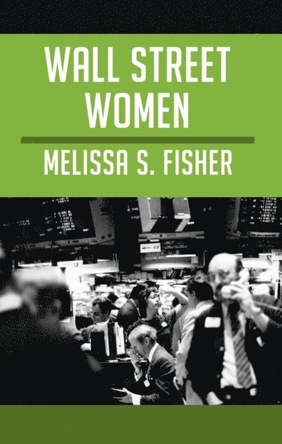 Melissa S. Fisher - Wall Street Women, E-bok