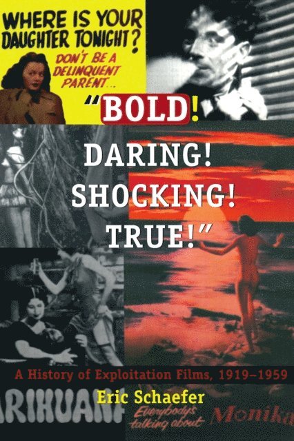 Eric Schaefer - Bold! Daring! Shocking! True!, E-bok