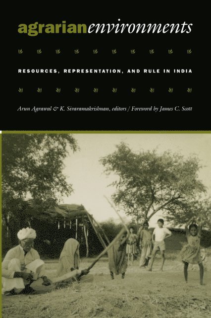K. Sivaramakrishnan, Arun Agrawal - Agrarian Environments, E-bok