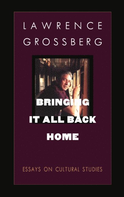 Lawrence Grossberg - Bringing It All Back Home, E-bok