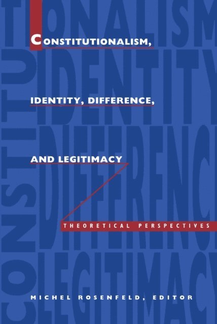 Michel Rosenfeld - Constitutionalism, Identity, Difference, and Legitimacy, E-bok