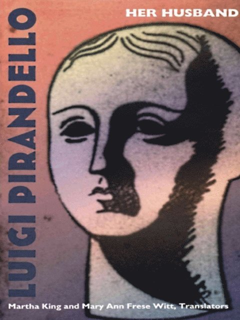 Luigi Pirandello - Her Husband, E-bok