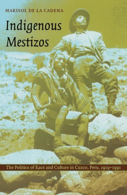 Marisol de la Cadena - Indigenous Mestizos, E-bok